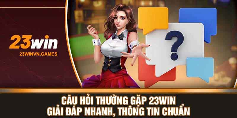 Giao dịch an toàn cao từ 23Win