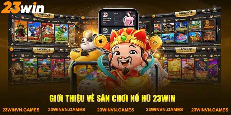 Nổ hũ 23Win hấp dẫn